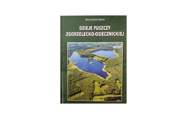 Dzieje Puszczy Zgorzelecko-Osiecznickiej
